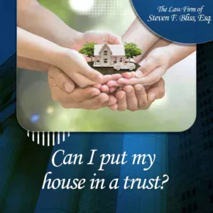 can i put my house in a trust