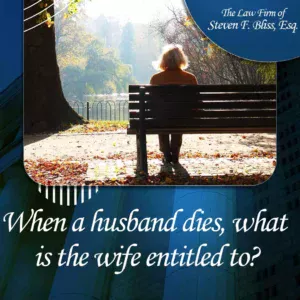 when a husband dies what is the wife entitled to